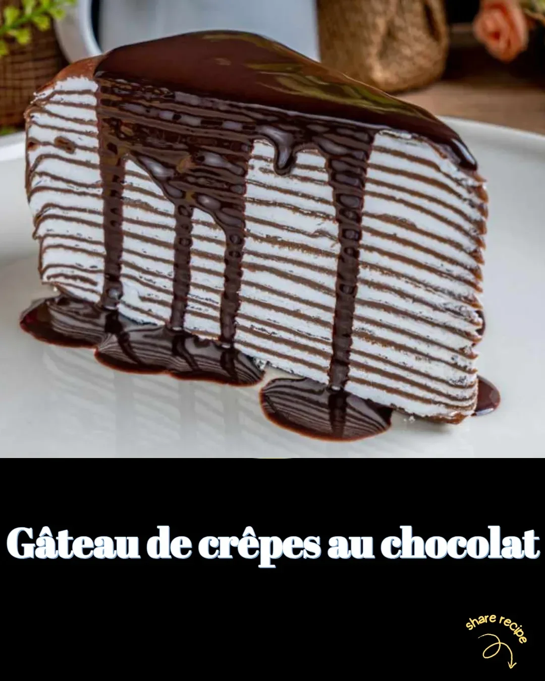 Gâteau de crêpes au chocolat, un dessert Français savoureux et élégant