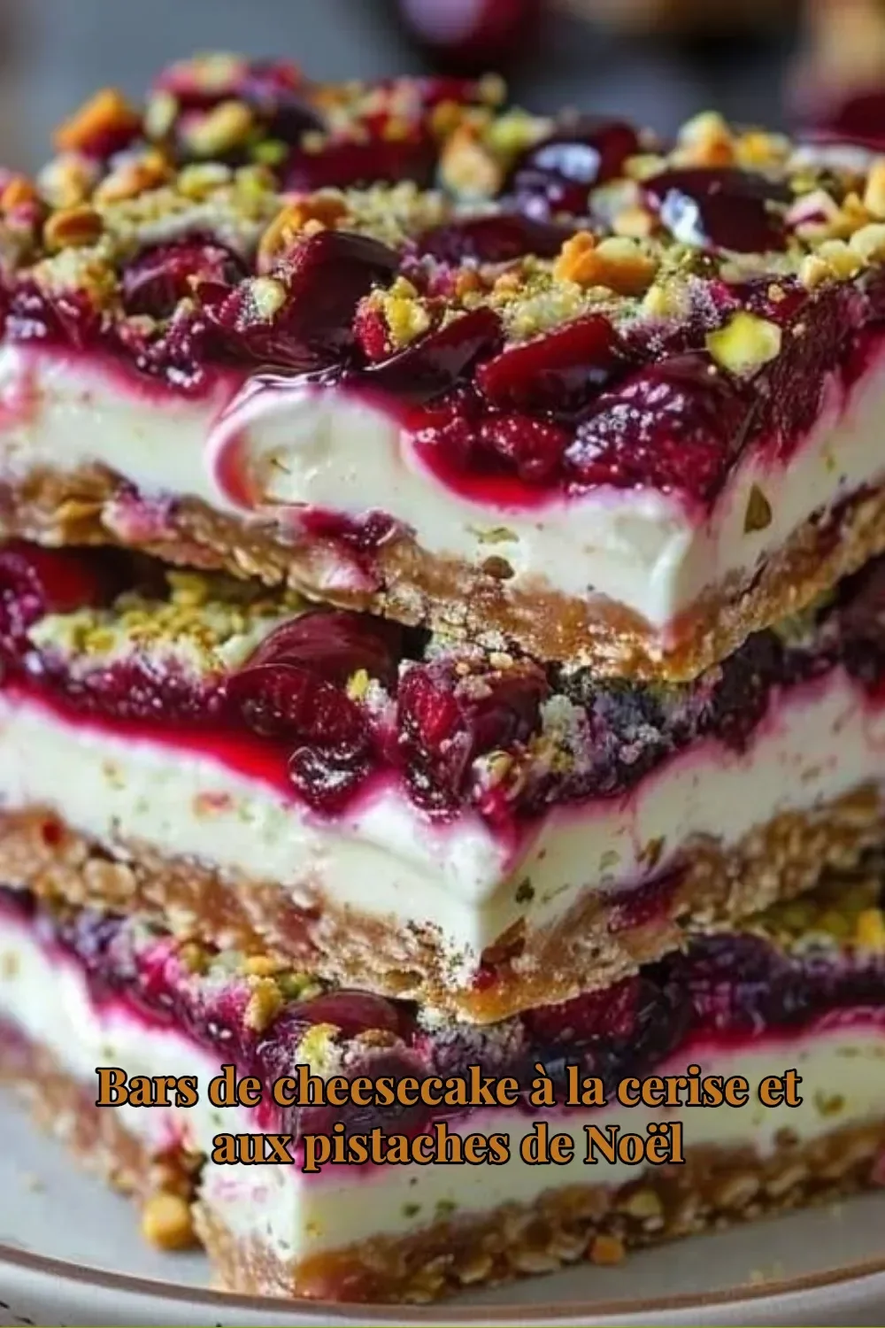 Bars de cheesecake à la cerise et aux pistaches, délicieuse recette de Noël