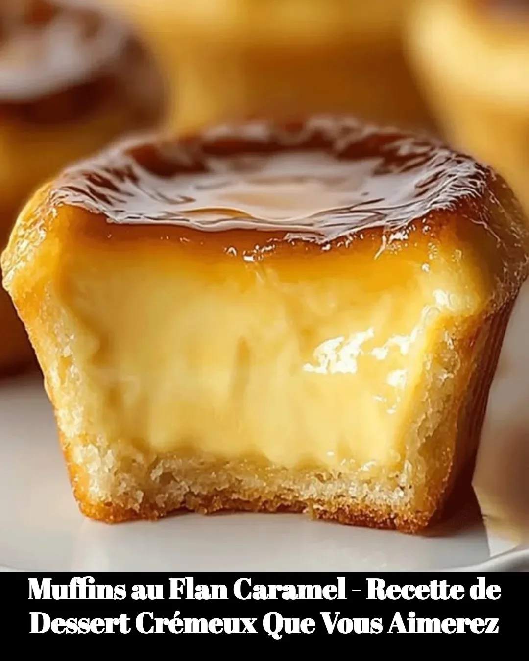 Muffins au flan caramel moelleux et crémeux, un délicieux dessert maison.