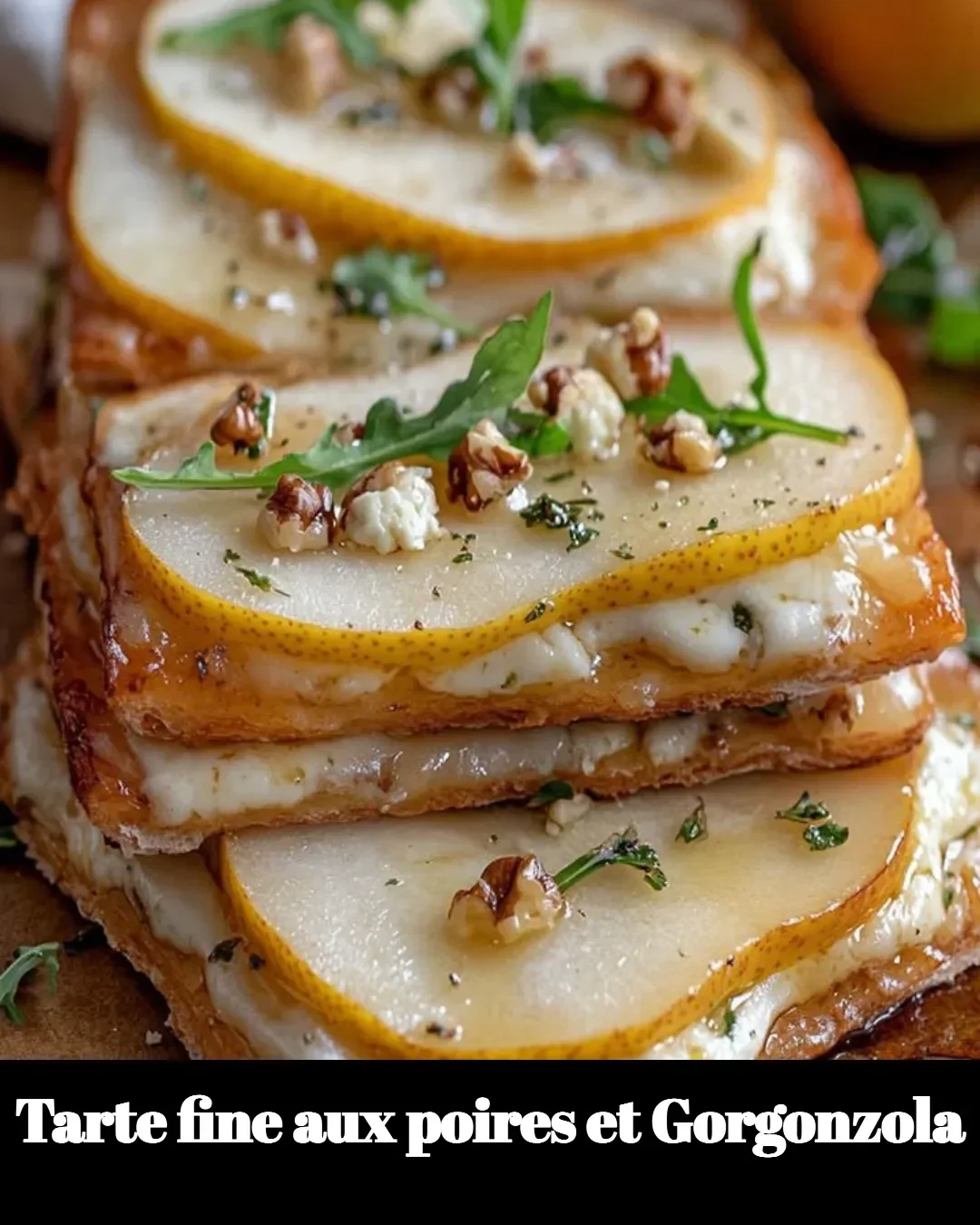 Tarte fine aux poires et Gorgonzola, un délice sucré-salé